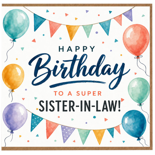 Sister - in - Law Birthday Card, Happy Birthday to a Super Sister - in - Law Card