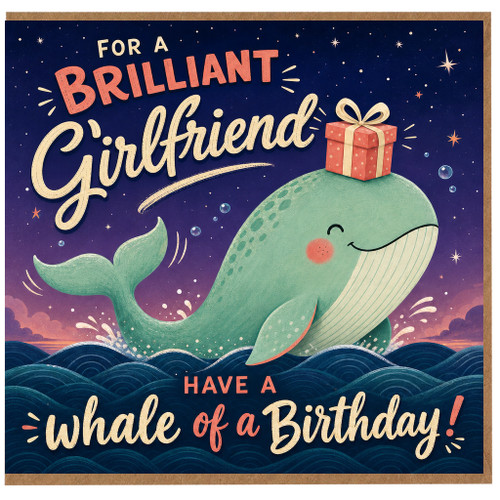 Girlfriend Birthday Card, Brilliant Whale Have a Whale of a Birthday