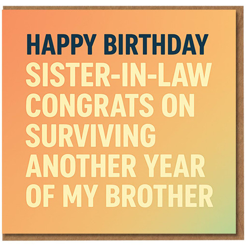 Funny Sister-in-Law Birthday Card - 'Congrats on Surviving Another Year of My Brother' Bold Typography on Sunset Gradient