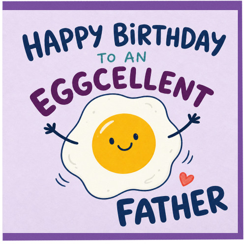 Dad Birthday Card, Happy Birthday to an Eggcellent Father