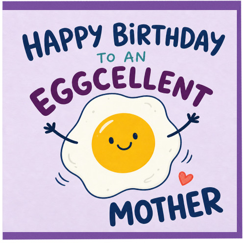 Mother Birthday Card, Eggcellent Birthday Card for Mum