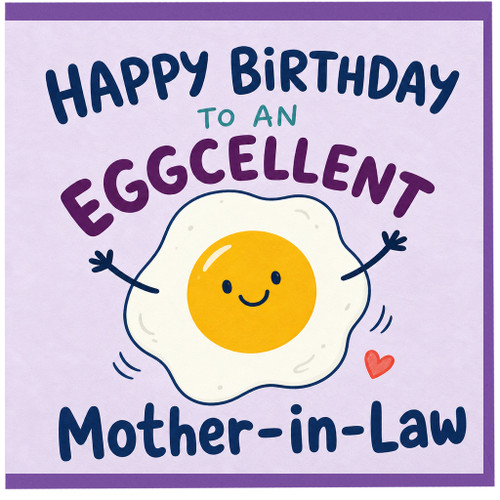 Mother - in - Law Birthday Card, Eggcellent Happy Birthday Card