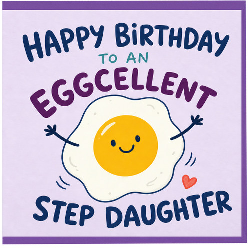 Step Daughter Birthday Card, Happy Birthday to an Eggcellent Step Daughter