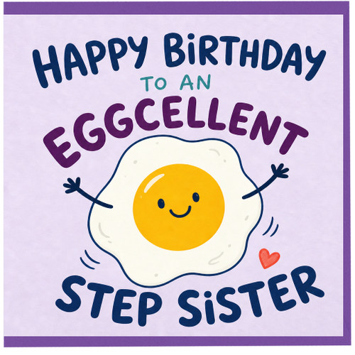 Step Sister Birthday Card, Happy Birthday to an Eggcellent Step Sister
