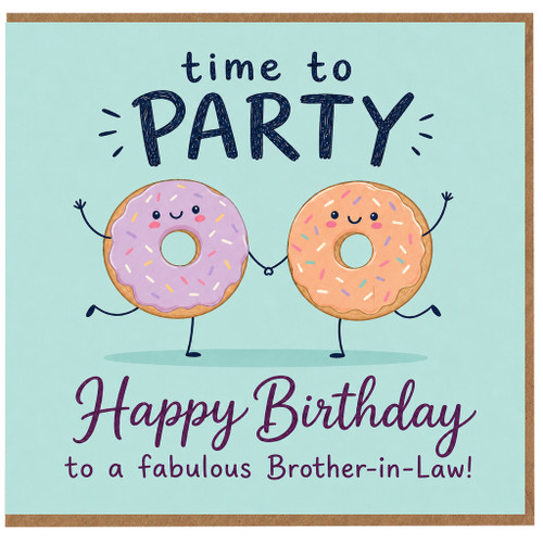 Brother - in - Law Birthday Card, Funny Happy Birthday Card for a Fabulous Brother - in - Law, Time to Party Donut Design