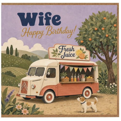 Wife Birthday Card, Vintage Fresh Juice Van Birthday Card