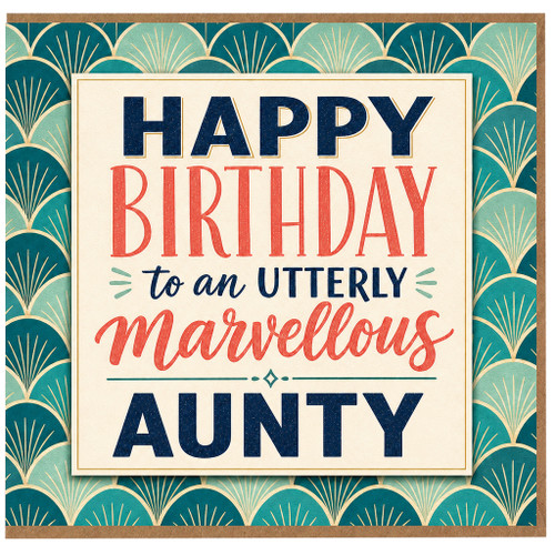 Aunty Birthday Card, Happy Birthday to an Utterly Marvellous Aunt