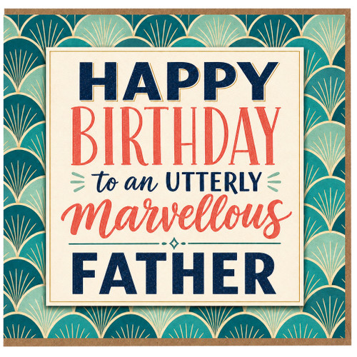 Father Birthday Card, Happy Birthday to an Utterly Marvellous Father