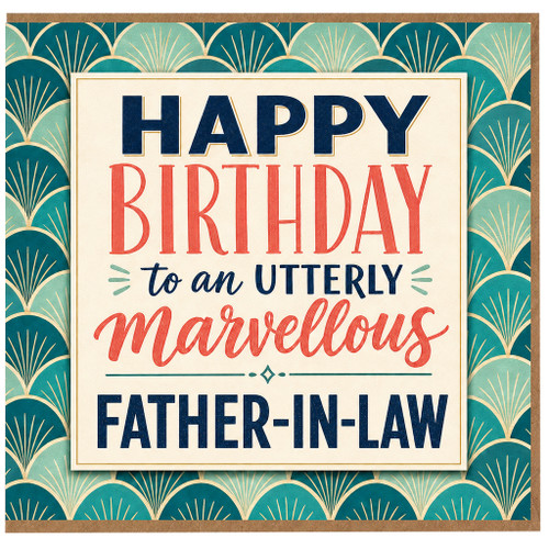 Father - in - Law Birthday Card, Happy Birthday to an Utterly Marvellous Father - in - Law