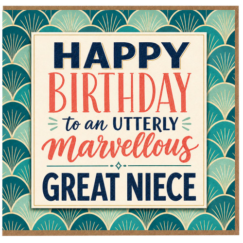 Happy Birthday Card for Great Niece, Utterly Marvellous Birthday Greeting Card