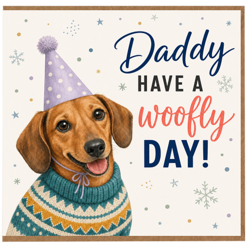 Daddy Birthday Card, Have a Woofly Day Funny Daddy Greeting Card