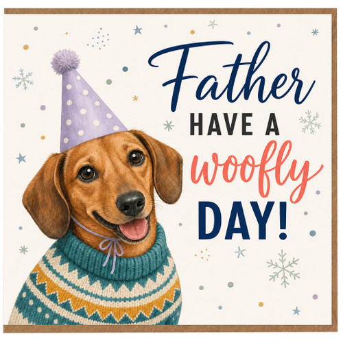 Father Birthday Card, Cute Dachshund Father Card, Have a Woofly Day Card