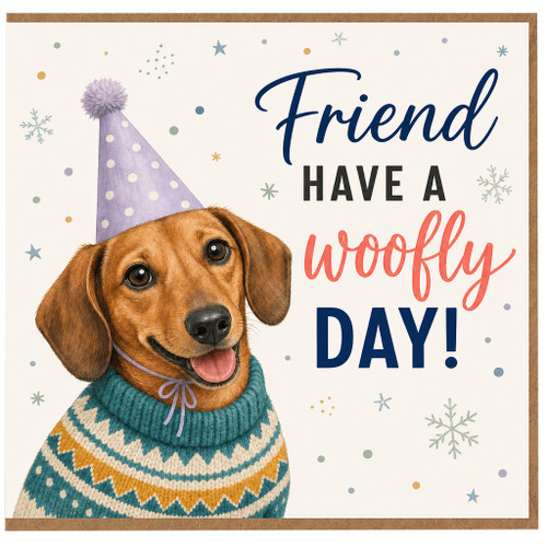 Friend Birthday Card, Friend Have a Woofly Day Card