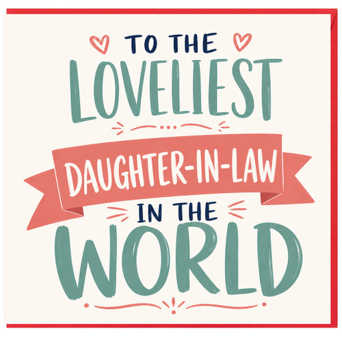 Daughter - in - Law Card, To the Loveliest Daughter - in - Law in the World Greeting Card