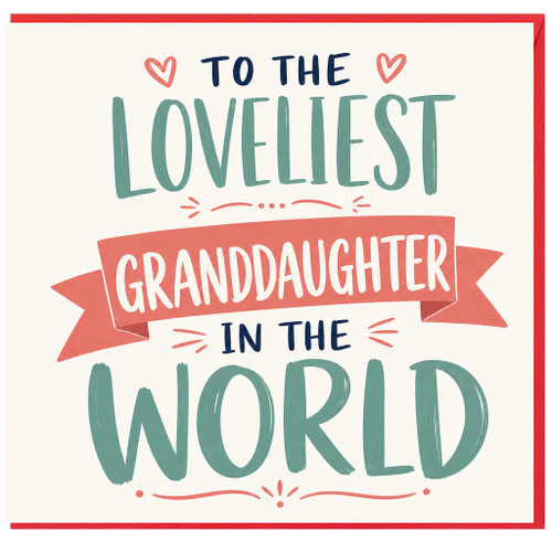 Granddaughter Card, To the Loveliest Granddaughter in the World Card