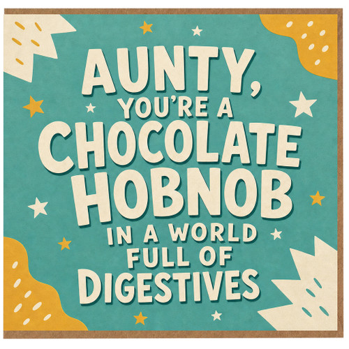 Auntie Card, Funny Aunty Birthday Card, Chocolate Hobnob in a World Full of Digestives