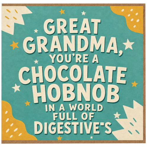 Great Grandma Funny Birthday Card, You're a Chocolate Hobnob in a World Full of Digestive's Card