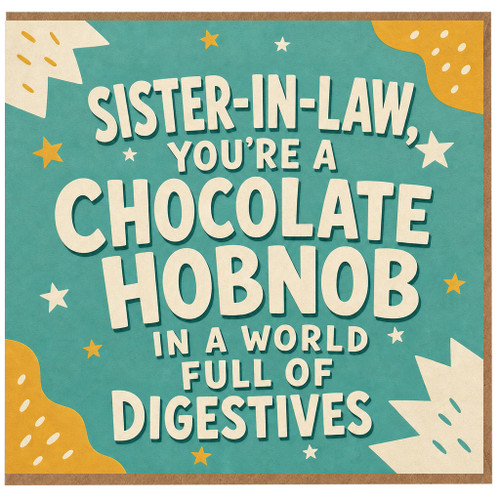 Sister - in - Law Funny Chocolate Hobnob Card