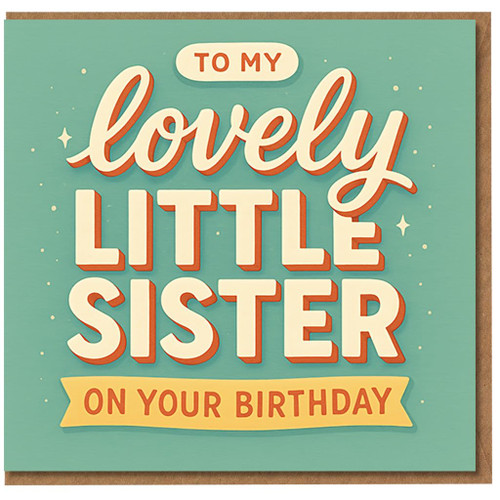 To My Lovely Little Sister Birthday Card - Cute Typographic Teal Design for Sister