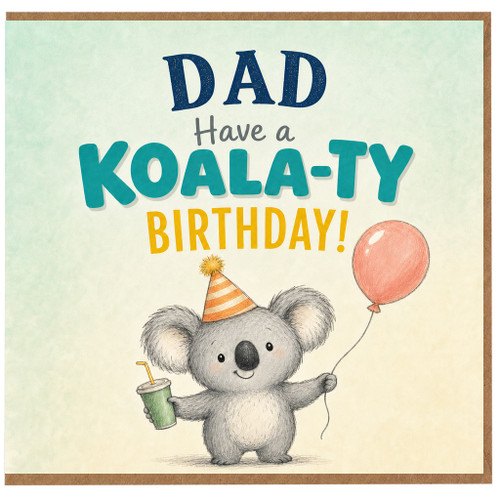 Dad Birthday Card, Have a Koala - ty Birthday Funny Koala Card
