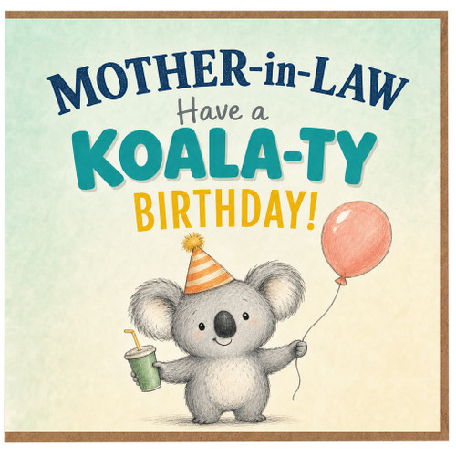 Mother - in - Law Birthday Card, Have a Koala - ty Birthday Card