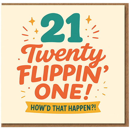 Funny 21st Birthday Card - Twenty Flippin', One! How'd That Happen?! Bold Typographic Milestone Card for 21 Year Old