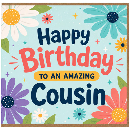 Cousin Birthday Card, Happy Birthday to an Amazing Cousin Floral Greeting Card