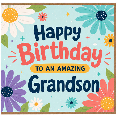 Grandson Birthday Card, Happy Birthday to an Amazing Grandson Card