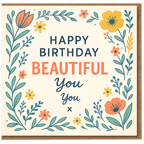 Happy Birthday Beautiful You Floral Card - Botanical Flowers Design, Heartfelt Birthday Card for Her, Wife, Girlfriend or Partner