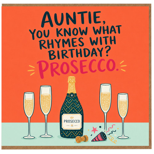 Auntie Birthday Card, You Know What Rhymes With Birthday Prosecco Card