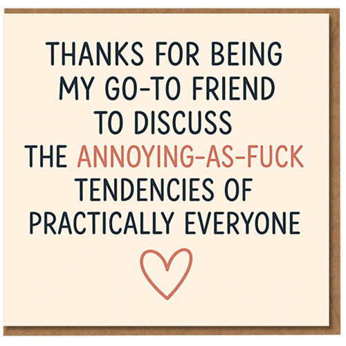Rude Thank You Card for Best Friend - Thanks for Being My Go-To Friend to Discuss the Annoying-As-Fuck Tendencies of Practically Everyone - Funny Sweary Friendship Card