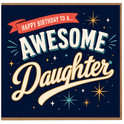 Daughter Birthday Card, Happy Birthday to a Awesome Daughter Card