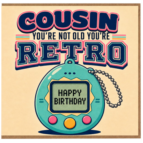 Cousin Birthday Card, You’re Not Old You’re Retro Happy Birthday Card