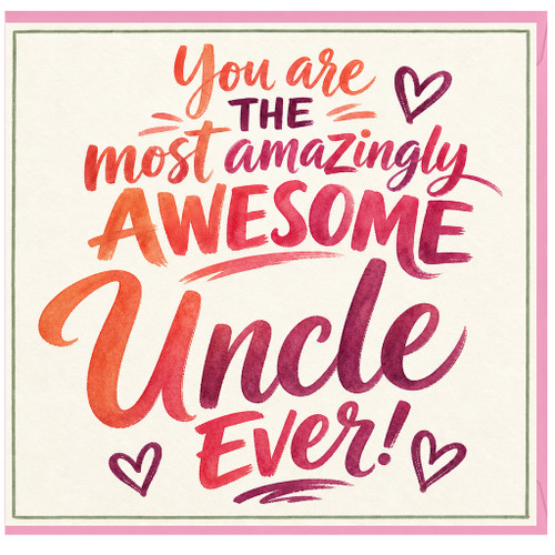 Uncle Birthday Card, You Are the Most Amazingly Awesome Uncle Ever Card