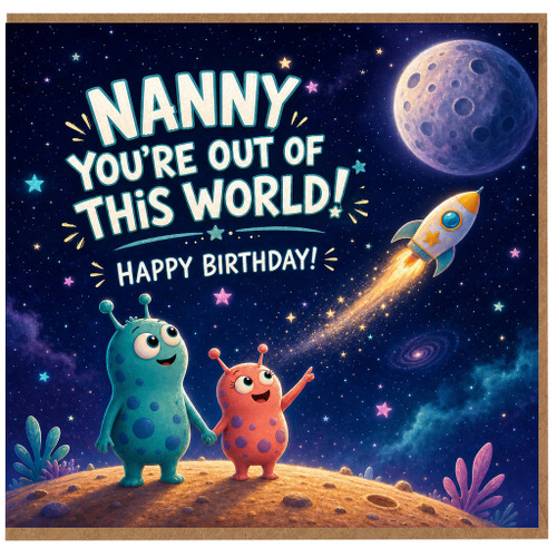 Nanny Birthday Card, You're Out of This World Happy Birthday Card