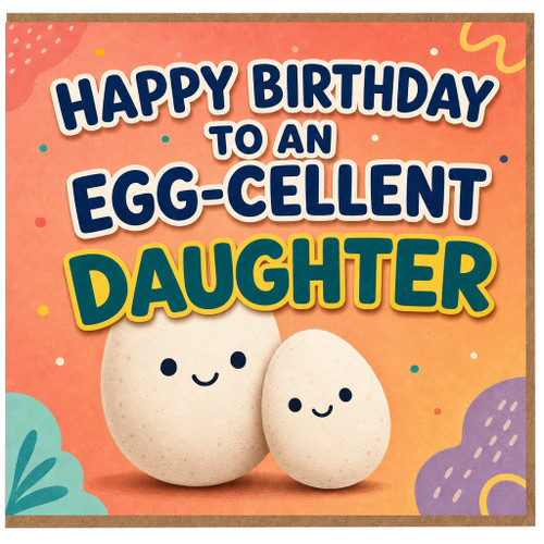 Daughter Birthday Card, Egg - cellent Happy Birthday Card