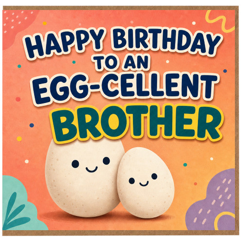 Brother Birthday Card, Egg - cellent Brother Birthday Card