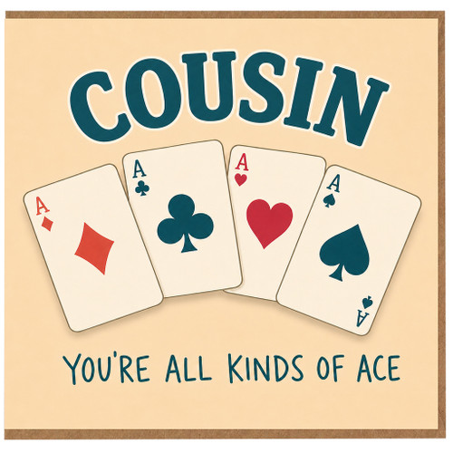 Cousin Card, You're All Kinds Of Ace Playing Card Design