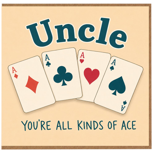 Uncle Card, You're All Kinds of Ace Playing Card Design Greeting Card