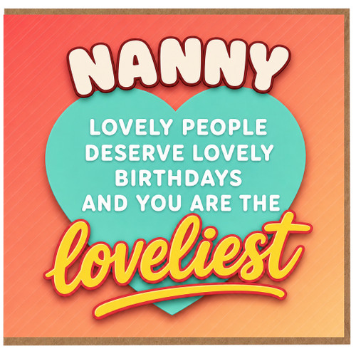 Nanny Birthday Card, Lovely People Deserve Lovely Birthdays Card
