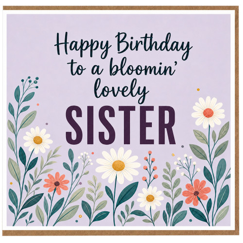 Sister Birthday Card, Happy Birthday to a Bloomin' Lovely Sister Floral Card