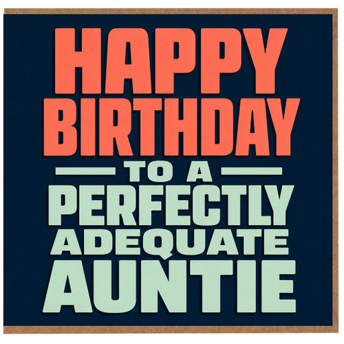 Auntie Birthday Card, Happy Birthday to a Perfectly Adequate Auntie Card