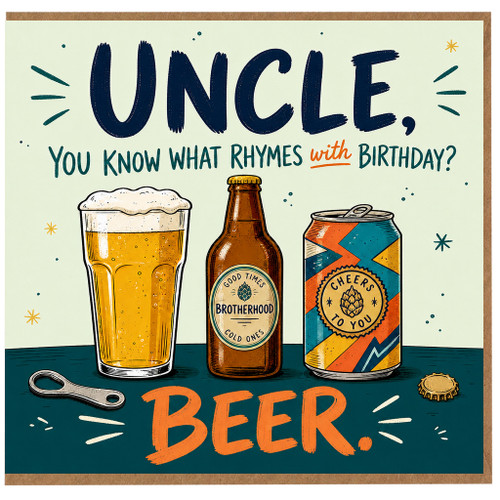 Uncle Birthday Card, You Know What Rhymes with Birthday? Beer Funny Beer Card