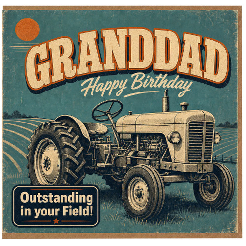 Granddad Birthday Card, Happy Birthday Tractor Card, Outstanding in Your Field