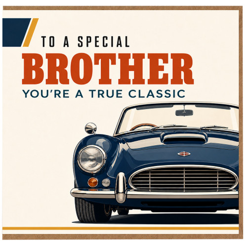 Brother Birthday Card, To A Special Brother You're A True Classic Vintage Car Card
