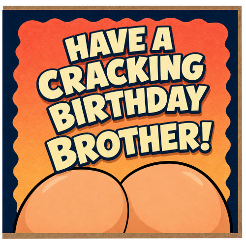 Brother Birthday Card, Have a Cracking Birthday Brother Funny Card