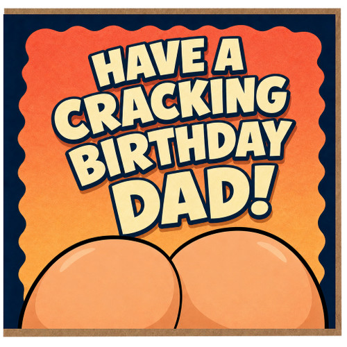 Dad Birthday Card, Have a Cracking Birthday Dad Funny Humorous Card