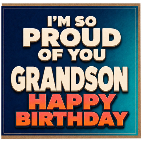 Grandson Birthday Card, I’m So Proud of You Happy Birthday Card