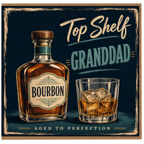 Granddad Birthday Card, Top Shelf Bourbon Bottle Design