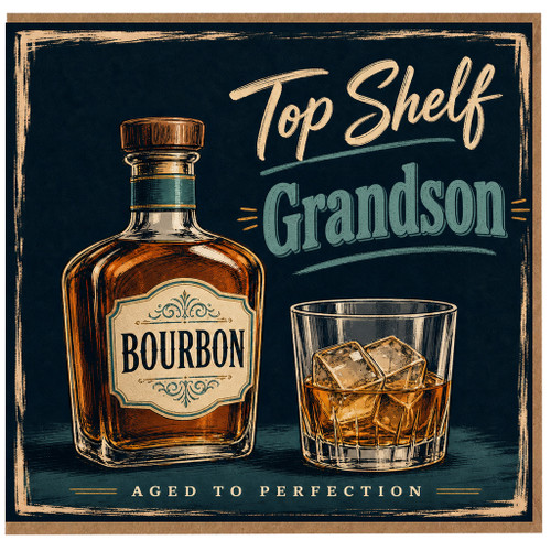 Grandson Birthday Card, Top Shelf Bourbon Aged to Perfection Card